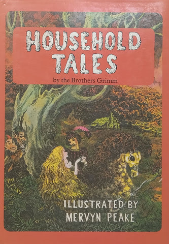 Household Tales by the Brothers Grimm (Illustrated by Mervyn Peake) | Brothers Grimm