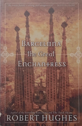 Barcelona: The Great Enchantress | Robert Hughes