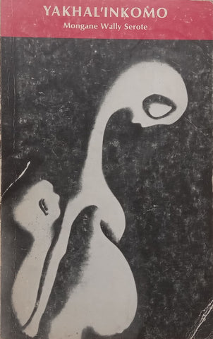Yakhal’Inkomo (With Strong Sewn Binding) | Mongane Wally Serote