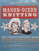 Mason Dixon Knitting: The Curious Knitter’s Guide | Kay Gardiner & Ann Shayne