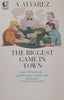The Biggest Game in Town | A. Alvarez