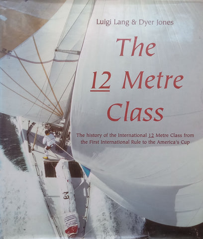 The 12 Metre Class | Luigi Lang & Dyer Jones
