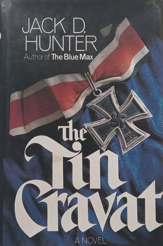 The Tin Cravat: A Novel | Jack D. Hunter