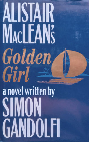 Alistair MacLean’s Golden Girl | Simon Gandolfi