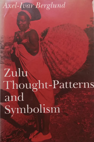 Zulu Thought-Patterns and Symbolism | Axel-Ivar Berglund
