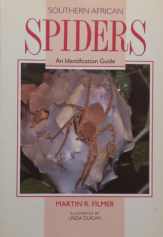 Southern African Spiders: An Identification Guide (Inscribed by Author) | Martin R. Filmer