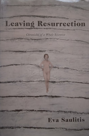 Leaving Resurrection: Chronicles of a Whale Scientist | Eva Saulitis