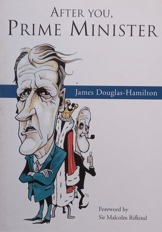 After You, Prime Minister (Signed and Inscribed and Signed by Author) | James Douglas-Hamilton