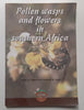 Pollen Wasps and Flowers in Southern Africa | Sarah K. Gess & Friedrich W. Gess