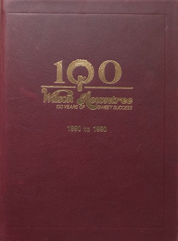 Wilson Rowntree: 100 Years of Sweet Success, 1890 to 1990 (Deluxe Binding, Inscribed by Author) | Jacky Kayser