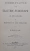 Modern Practice of the Electric Telegraph: A Handbook for Electricians and Operators (Published 1890) | Frank L. Pope