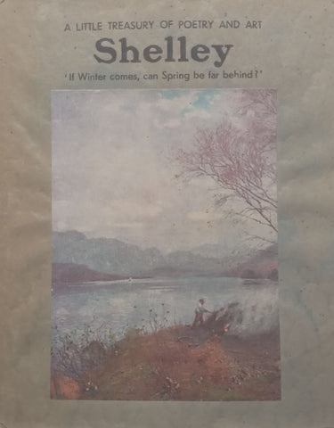 Shelley: A Little Treasury of Poetry and Art (Illustrated, Pocket Sized Edition) | Percy Bysshe Shelley