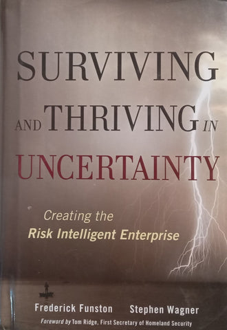 Surviving and Thriving in Uncertainty: Creating the Risk Intelligent Enterprise | Frederick Funston & Stephen Wagner