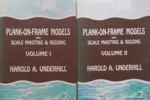 Plank-on-Frame Models and Scale Masting & Rigging (2 Vols.) | Harold A. Underhill