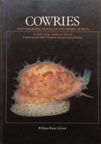 Cowries and Their Relatives of Southern Africa: A Study of the Southern African Cypraeacean and Velutinacean Gastropod Fauna | William Rune Liltved