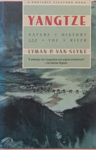 Yangtze: Nature, History and the River | Lyman P. van Slyke