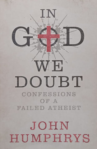 In God We Doubt: Confessions of a Failed Atheist | John Humphrys
