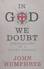 In God We Doubt: Confessions of a Failed Atheist | John Humphrys