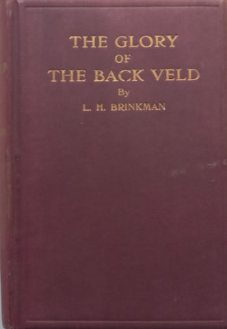 The Glory of the Back Veld: A Novel of South Africa | L. H. Brinkman