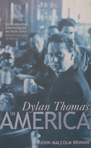 Dylan Thomas in America | John Malcolm Brinnin