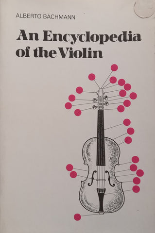 An Encyclopedia of the Violin | Alberto Bachmann