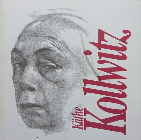 Kathe Kollwitz (Catalogue to Accompany the Exhibition)
