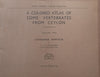 A Colored Atlas of Some Vertebrates from Ceylon, Vol. 2: Tetrapod Reptilia | P. E. P. Deraniyagala