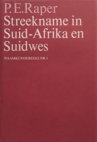 Streekname in Suid-Afrika en Suidwes (Afrikaans) | P. E. Raper