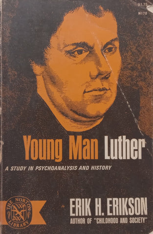 Young Man Luther: A Study in Psychoanalysis and History | Erik H. Erikson