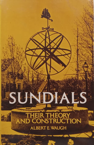 Sundials: Their Theory and Construction | Albert E. Waugh