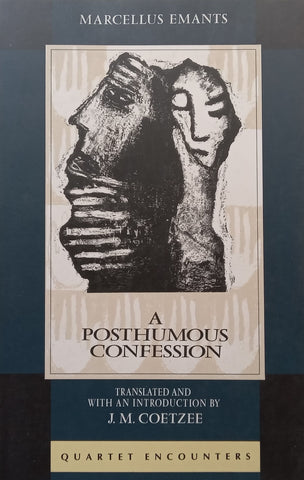 A Posthumous Confession (Translated by J. M. Coetzee) | Marcellus Emants