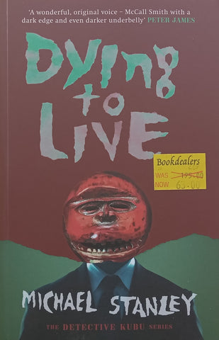 Dying to Live: A Detective Kubu Mystery | Michael Stanley