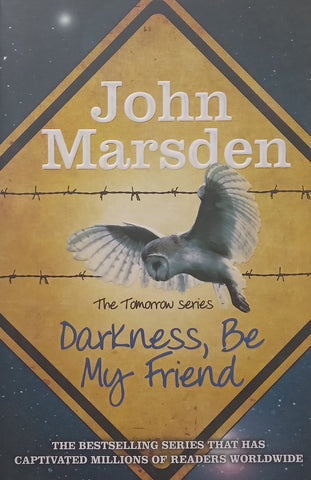 Darkness, Be My Friend (The Tomorrow Series) | John Marsden
