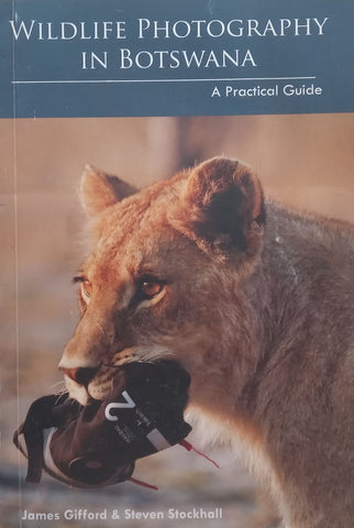 Wildlife Photography in Botswana: A Practical Guide | James Gifford & Steven Stockhall