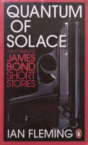 Quantum of Solace: The Complete James Bond Short Stories | Ian Fleming