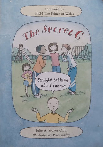 The Secret C: Straight Talking About Cancer | Julie A. Stokes