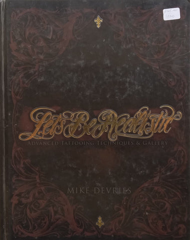Let’s Be Realistic: Advanced Tattooing Techniques & Gallery | Mike de Vries