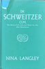 Dr Schweitzer (A Biography) | Nina Langley