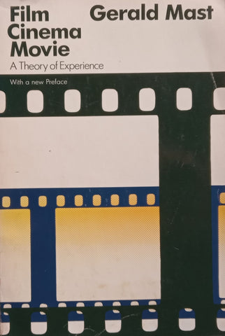 Film, Cinema, Movie: A Theory of Experience | Gerald Mast