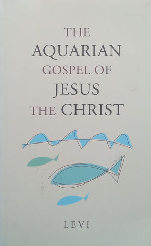 The Aquarian Gospel of Jesus the Christ | Levi