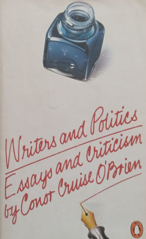 Writers and Politics: Essays and Criticism | Conor Cruise O’Brien