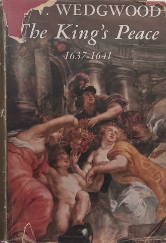 The King’s Peace, 1637-1641 | C. V. Wedgewood
