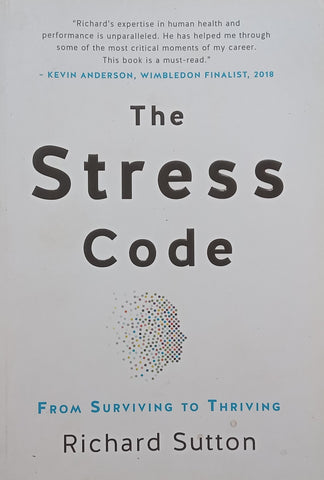 The Stress Code: From Surviving to Thriving | Richard Sutton
