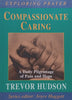 Compassionate Caring: A Daily Pilgrimage of Pain and Hope | Trevor Hudson
