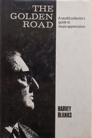 The Golden Road: A Record Collector’s Guide to Music Appreciation | Harvey Blanks
