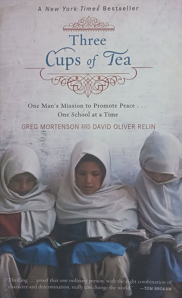 Three Cups of Tea: One Man's Mission to Promote Peace, One School at a Time | Greg Mortenson & David Oliver Relin