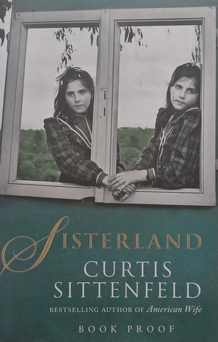 Sisterland (Proof Copy) | Curtis Sittenfeld