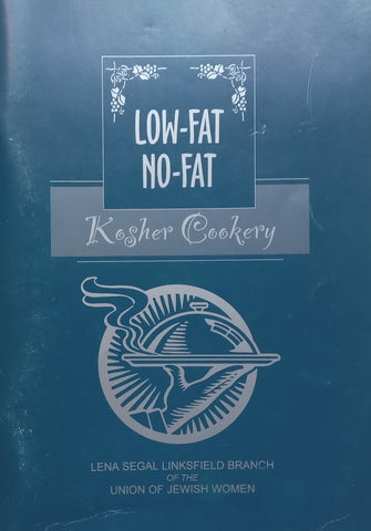 Low-Fat No-Fat Kosher Cookery (Lena Segal Linksfield Branch of the Union of Jewish Women)