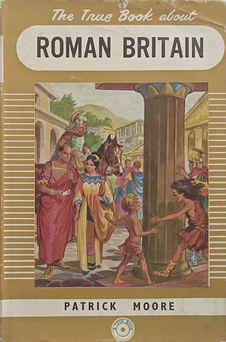 The True Book About Roman Britain | Patrick Moore