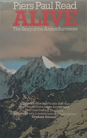Alive: The Story of the Andes Survivors | Piers Paul Read